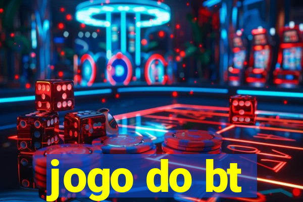 jogo do bt